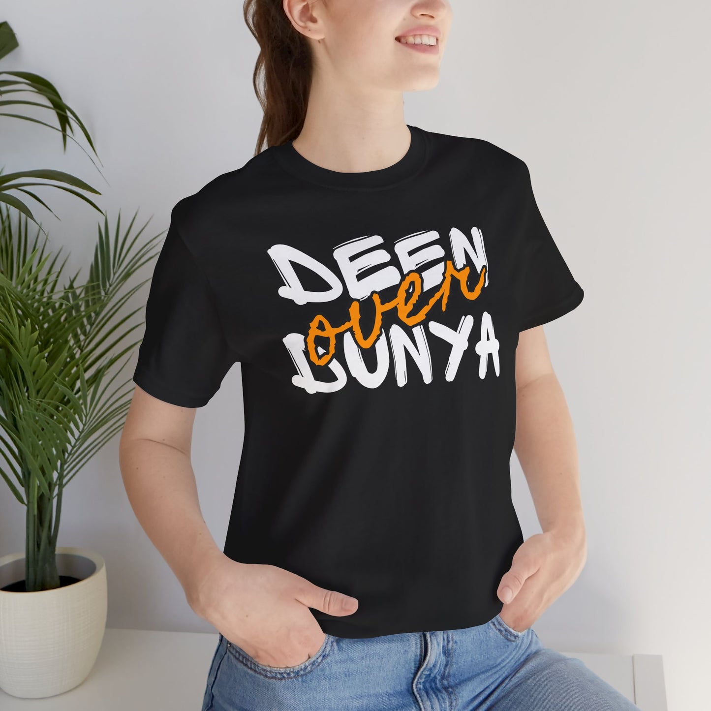 Deen Over Dunya Typographic Tee T-Shirt - Cozy Soft Cotton Unisex Statement Tee
