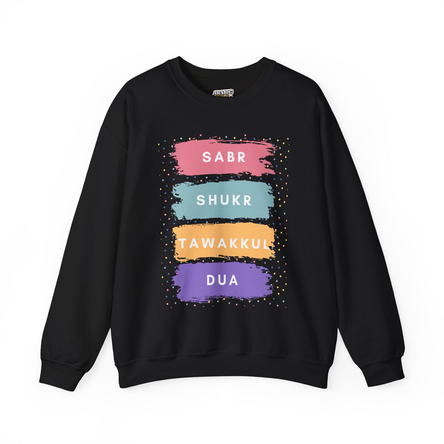 Sabr Shukr Tawakkul Dua Typographic Sweatshirt - Colorful Cozy Soft Cotton Unisex Sweatshirt