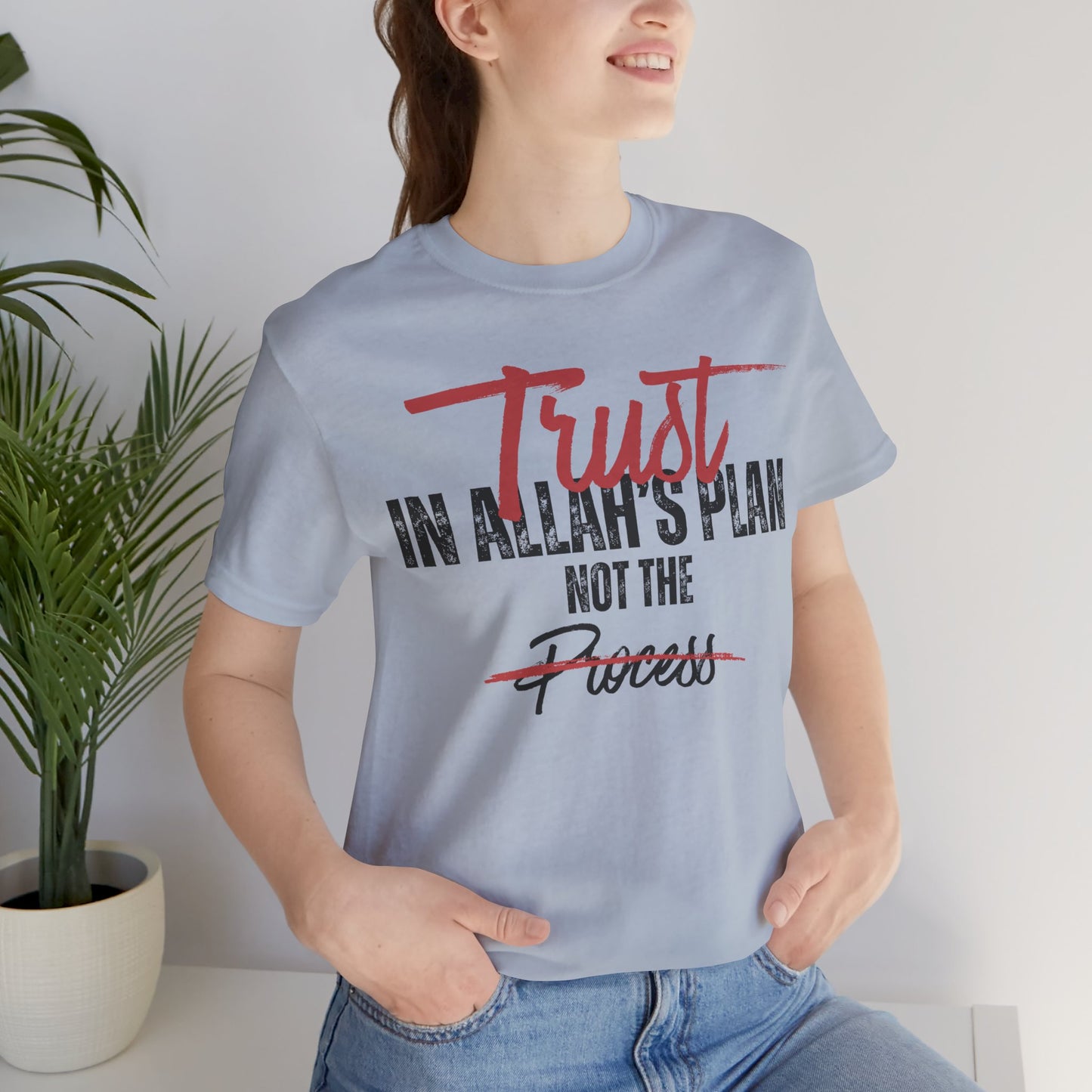 Trust in Allah's Plan Not The Process Typographic Tee T-Shirt - Tawakkul Cozy Soft Cotton Unisex Tee