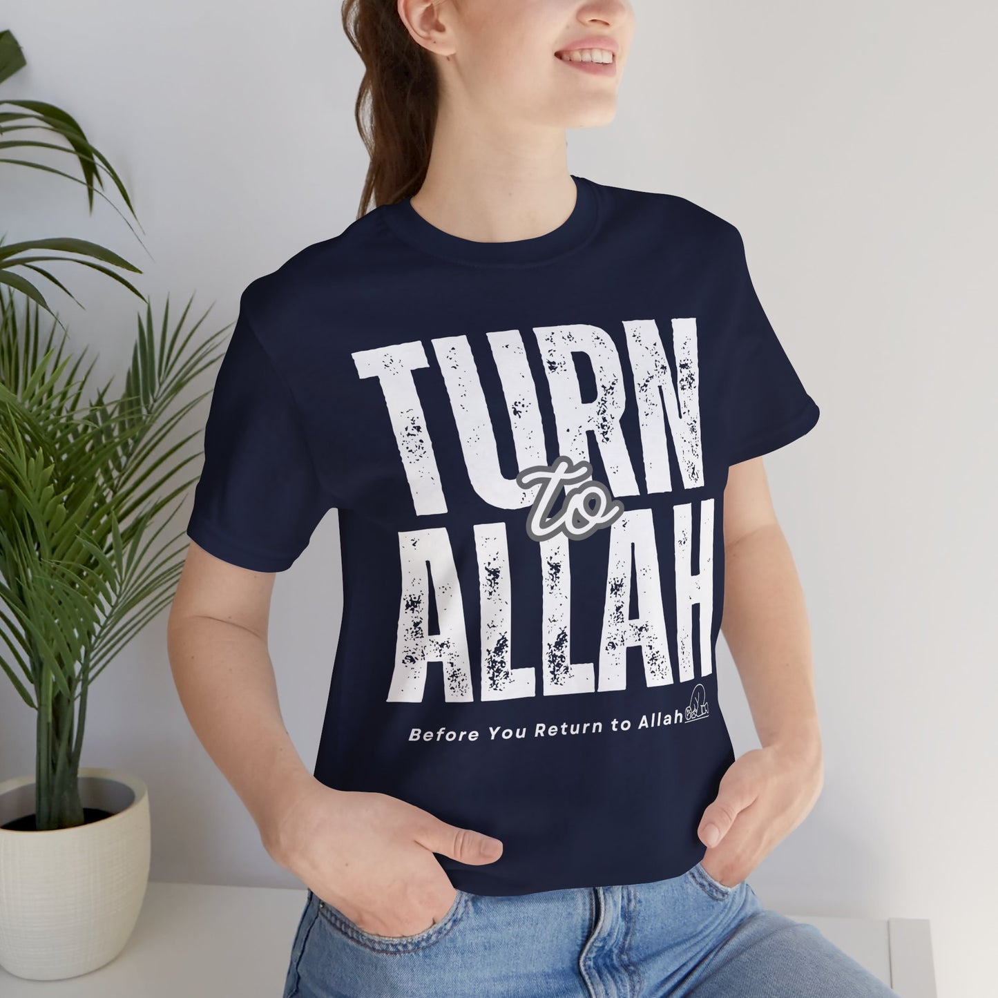 Turn To Allah Before Return To Allah Typographic Tee T-Shirt - Tawbah Cozy Soft Cotton Unisex Tee