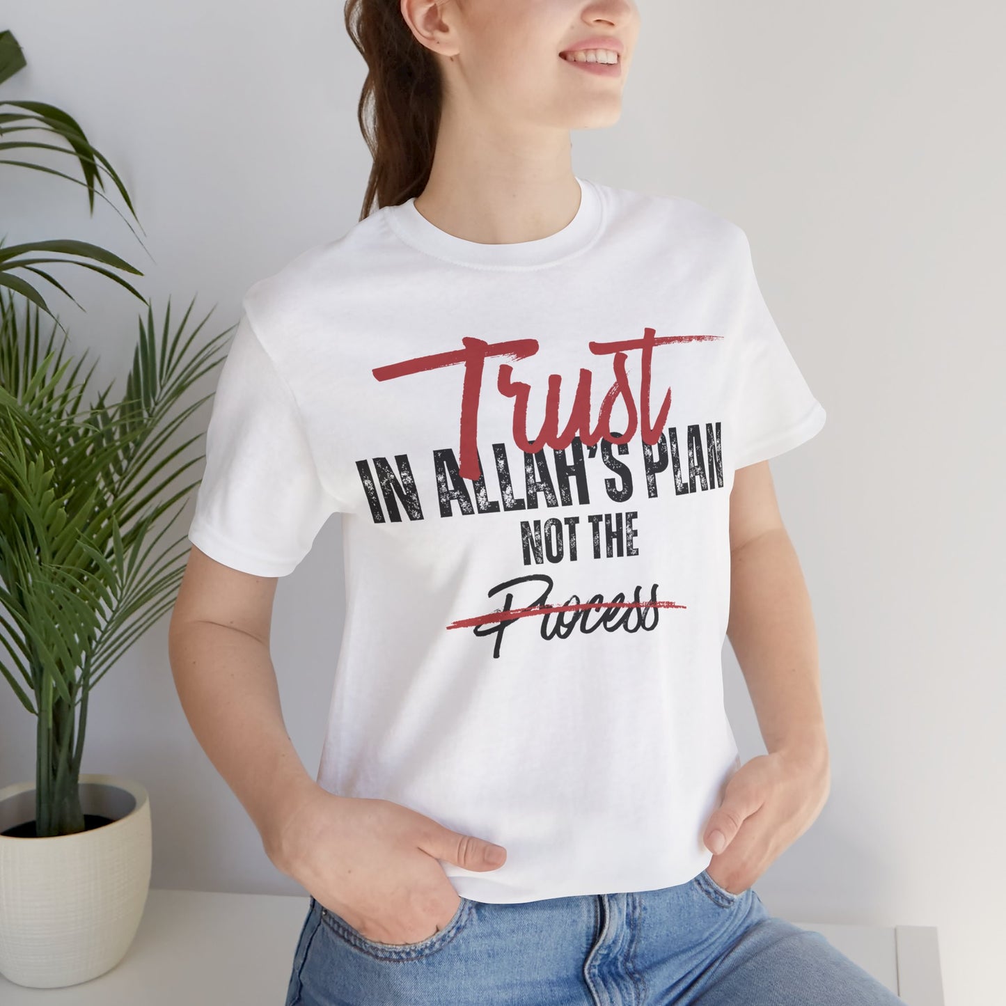 Trust in Allah's Plan Not The Process Typographic Tee T-Shirt - Tawakkul Cozy Soft Cotton Unisex Tee