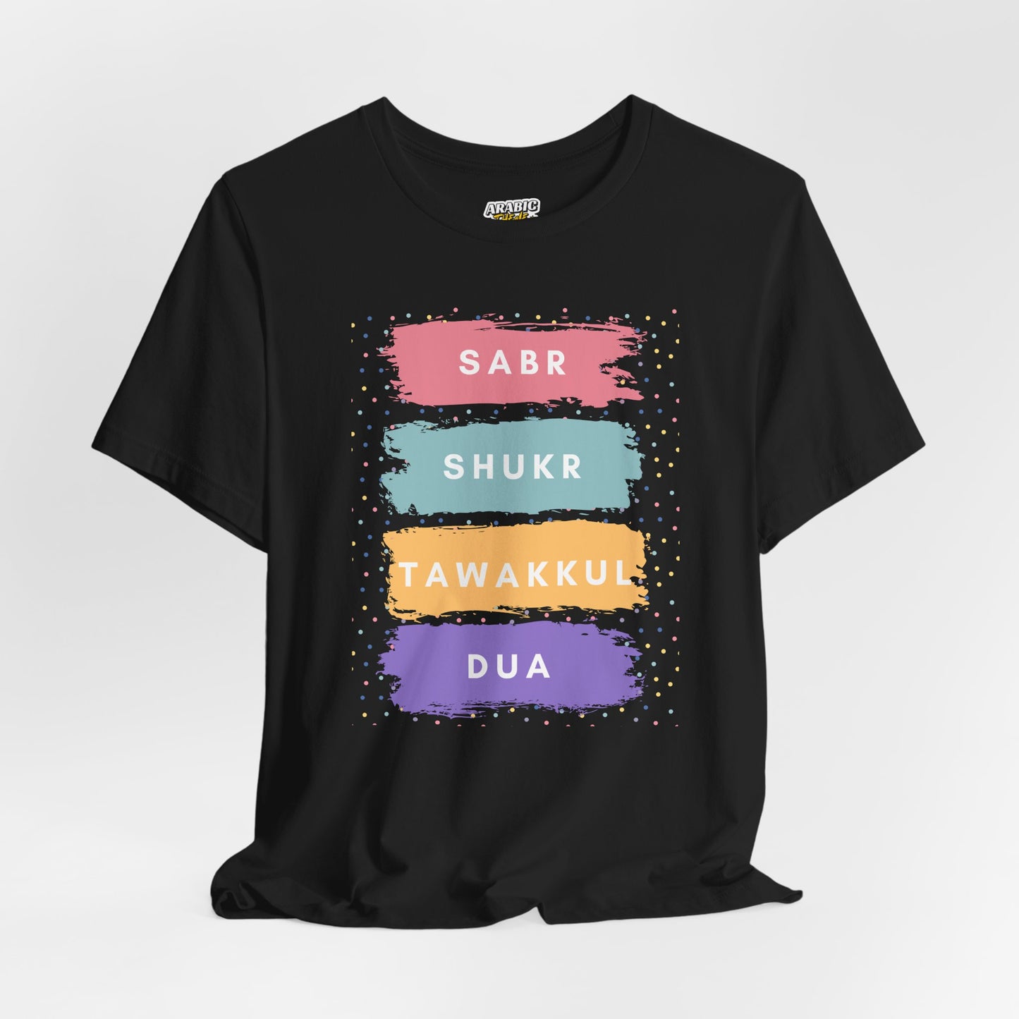 Sabr Shukr Tawakkul Dua Typographic Tee T-Shirt - Colorful Cozy Soft Cotton Unisex Tee