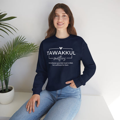 Tawakkul Matters Graphic Sweatshirt - It's Tawakkul Matters Typography Islamic Unisex Sweatshirt