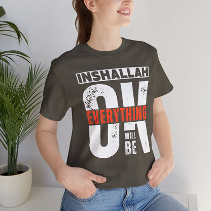 Inshallah Everything OK Typographic Tee T-Shirt - Cozy Soft Cotton Unisex Tee