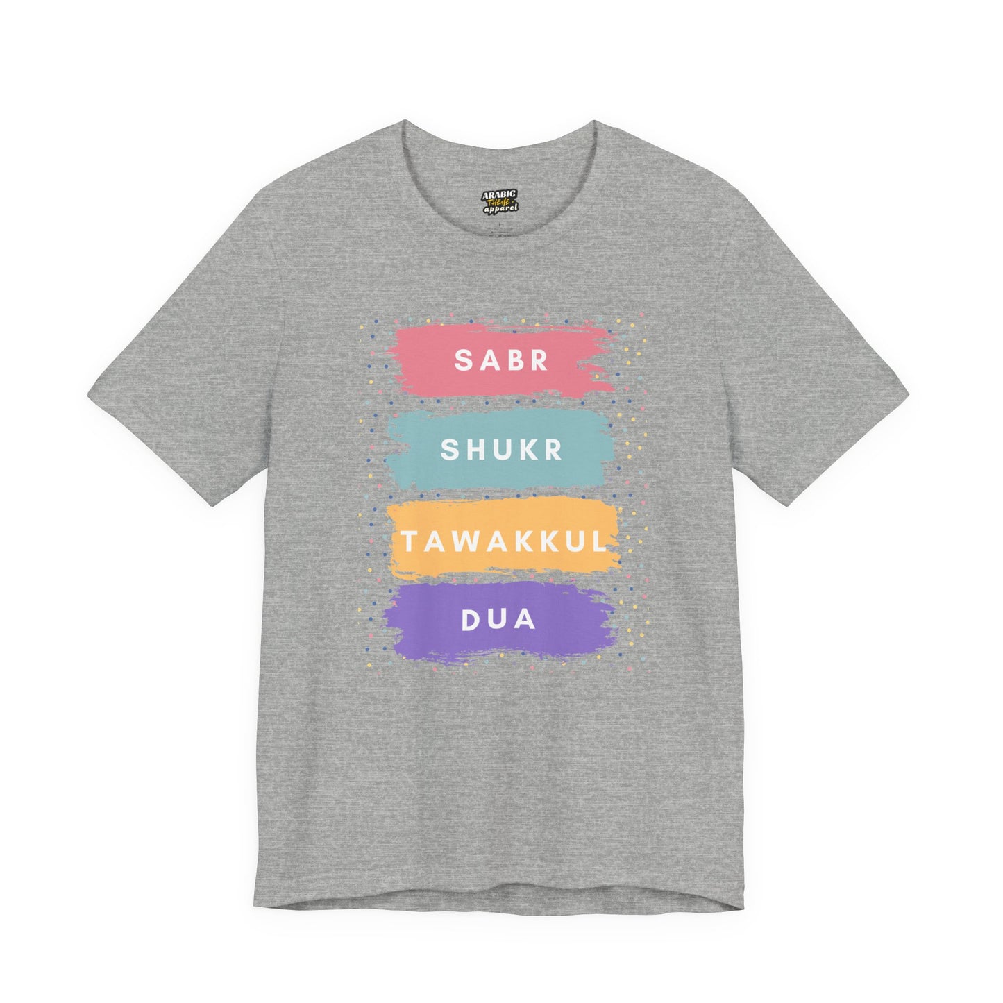 Sabr Shukr Tawakkul Dua Typographic Tee T-Shirt - Colorful Cozy Soft Cotton Unisex Tee