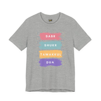Sabr Shukr Tawakkul Dua Typographic Tee T-Shirt - Colorful Cozy Soft Cotton Unisex Tee