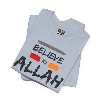 Believe in Allah Typographic Tee T-Shirt - Cozy Soft Cotton Unisex Statement Tee
