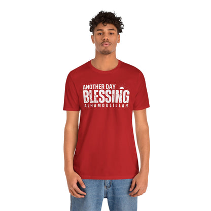 Another Day Another Blessing Alhamdulillah Graphic Tee T-Shirt - Alhamdulillah Typography Islamic Unisex Tee