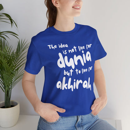 Live for Akhirah Typographic Tee T-Shirt - Cozy Soft Cotton Unisex Statement Tee