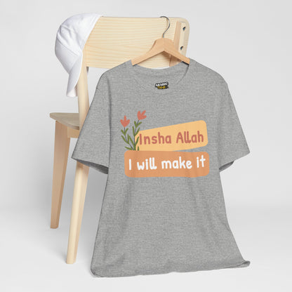 Inshallah I Will Make Typographic Tee T-Shirt - Cozy Soft Cotton Unisex Tee
