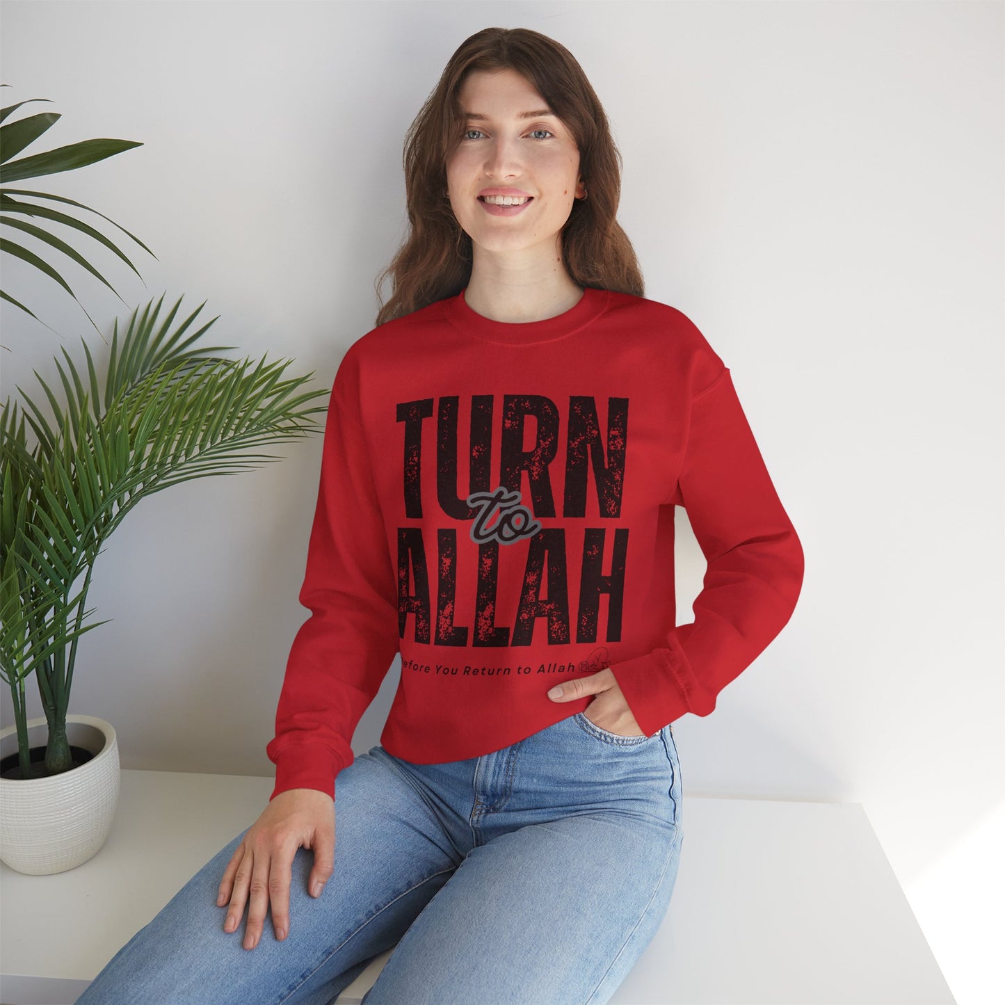 Turn To Allah Before Return To Allah Typographic Sweatshirt - Tawbah Cozy Soft Cotton Unisex Sweatshirt